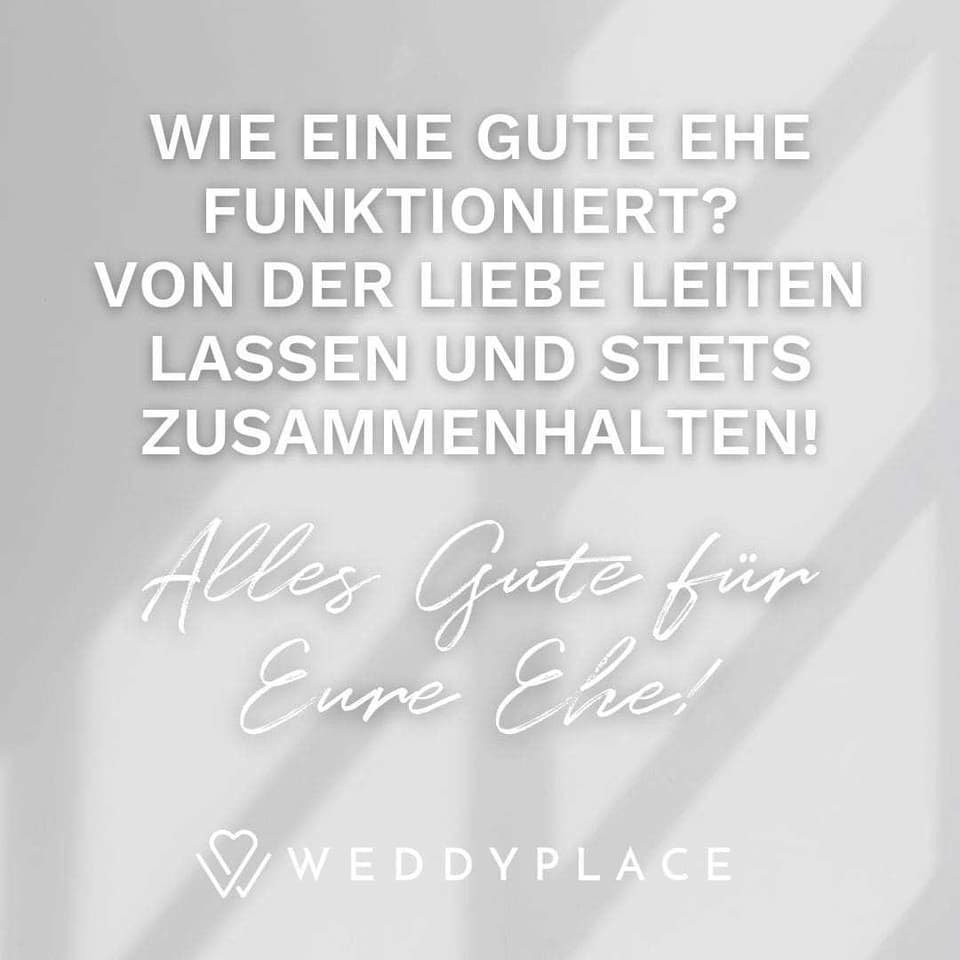 Hochzeitssprüche: Wie eine gute Ehe funktioniert? Von der Liebe leiten lassen und stets zusammenhalten! Alles Gute für Eure Ehe!