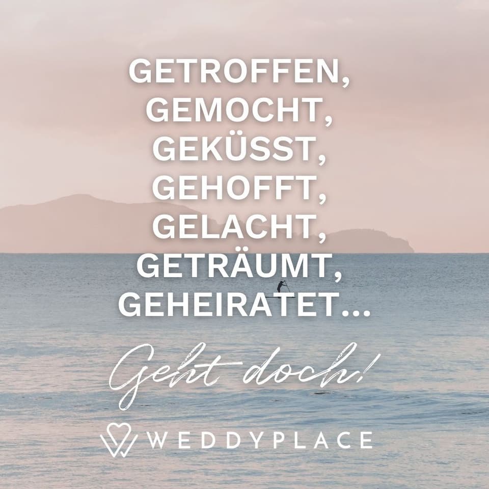Spruch zur Hochzeit: Getroffen, Gemocht, Geküsst, Gehofft, Gelacht, Geträumt, Geheiratet