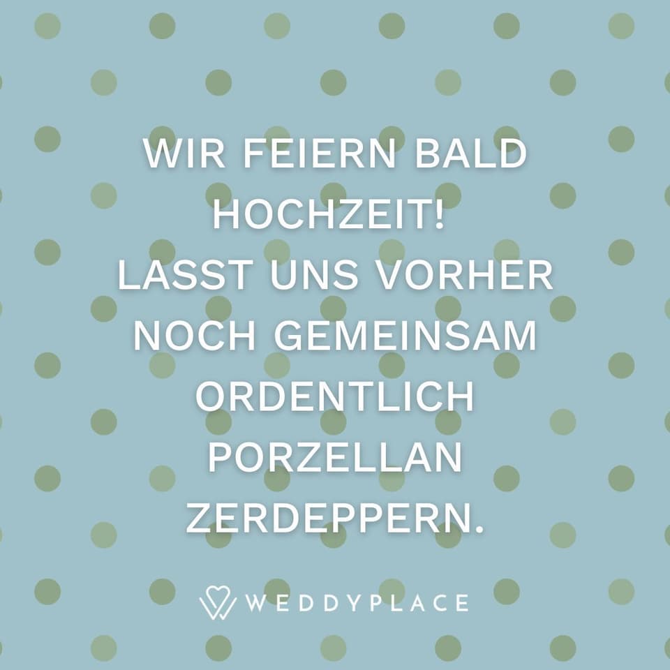 Wir feiern bald Hochzeit! Lasst uns vorher noch gemeinsam ordentlich Porzellan zerdeppern.