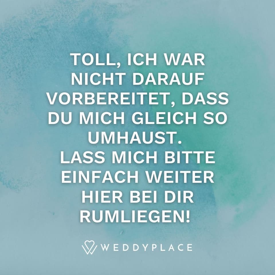 Ich liebe Dich verschlüsselt: Toll, ich war nicht darauf vorbereitet, dass Du mich gleich so umhaust. Lass mich bitte einfach weiter hier bei Dir rumliegen!